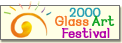 2000 Glass Art Festival